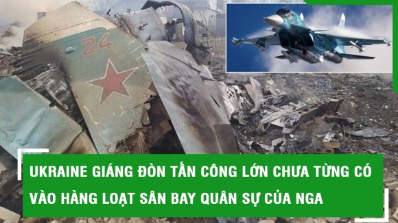 1 Ukraine Giang Don Tan Cong Lon Chua Tung Co Vao Hang Loat San Bay Quan Su Cua Nga